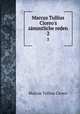 Marcus Tullius Cicero`s smmtliche reden. 2, Marcus Tullius Cicero 