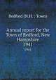 Annual report for the Town of Bedford, New Hampshire. 1941, Bedford (N.H. : Town) 