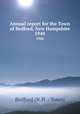 Annual report for the Town of Bedford, New Hampshire. 1940, Bedford (N.H. : Town) 