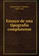 Ensayo de una tipografia complutense, Juan Catalina Garcia 