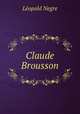 Claude Brousson, Leopold Negre 