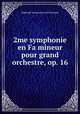 2me symphonie en Fa mineur pour grand orchestre, op. 16, Aleksandr Konstantinovich Glazunov 