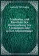 Methoden und Resultate der Untersuchung des Aluminiums und seiner Abkommlinge, Ludwig Tetmajer 