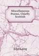 Miscellaneous Poems, Chiefly Scottish, John Laing 