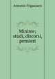 Minime; studi, discorsi, pensieri, Fogazzaro Antonio 