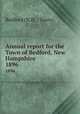 Annual report for the Town of Bedford, New Hampshire. 1896, Bedford (N.H. : Town) 