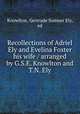 Recollections of Adriel Ely and Evelina Foster his wife / arranged by G.S.E. Knowlton and T.N. Ely, Knowlton, Gertrude Sumner Ely, ed 