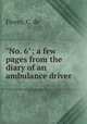 "No. 6"; a few pages from the diary of an ambulance driver, Florez, C. de 