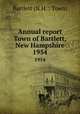Annual report Town of Bartlett, New Hampshire. 1954, Bartlett (N.H. : Town) 