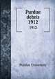 Purdue debris. 1912, Purdue University 