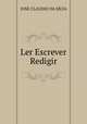 Ler Escrever Redigir, Jose Claudio Da Silva 