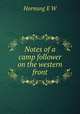 Notes of a camp follower on the western front, Hornung E W 