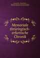 Memoriale thruringisch-erfurtische Chronik, Konrad Stolle , Richard Thiele , Historische Kommission der Provinz Sachsen, Historische Kommission der Provinz Sachsen 