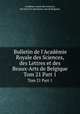 Bulletin de l`Acadmie Royale des Sciences, des Lettres et des Beaux-Arts de Belgique. Tom 21 Part 1, 