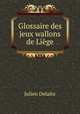 Glossaire des jeux wallons de Liege, Julien Delaite 