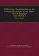 Bulletin de l`Acadmie Royale des Sciences, des Lettres et des Beaux-Arts de Belgique. Tom 19 Part 3, 