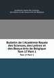 Bulletin de l`Acadmie Royale des Sciences, des Lettres et des Beaux-Arts de Belgique. Tom 17 Part 1, 
