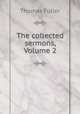 The collected sermons, Volume 2, Fuller Thomas 