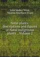 Natal plants: descriptions and figures of Natal indigenous plants ., Volume 2, John Medley Wood, Maurice Smethurst Evans 