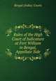 Rules of the High Court of Judicature at Fort William in Bengal, Appellate Side, Bengal (India). Courts 