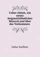 Ueber rhonit, ein neues anigmatitahnliches Mineral und uber das Vorkommen ., Julius Soellner 