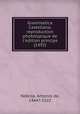Grammatica Castellana; reproduction phototypique de l