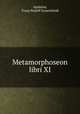 Metamorphoseon libri XI, Apuleius, Franz Rudolf Eyssenhardt 