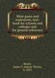 Mine gases and explosions; text-book for schools and colleges and for general reference, Beard, James T. (James Thom), b. 1855 