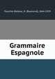 Grammaire Espagnole, Raymond Foulche-Delbosc 