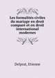 Les formalites civiles du mariage en droit compare et en droit international modernes, Delprat, Etienne 