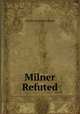 Milner Refuted, Charles Hastings Collette 