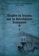 Etudes et lecons sur la Revolution francaise, Franc?ois-Alphonse Aulard 