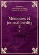 Mmoires et journal inedit;. 2, Rene-Louis de Voyer Argenson 