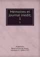 Mmoires et journal inedit;. 1, Rene-Louis de Voyer Argenson 