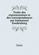 Traite des representaions et des correspondances par Emmanuel Swedenborg, Slaite 
