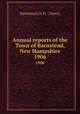 Annual reports of the Town of Barnstead, New Hampshire. 1906, Barnstead (N.H. : Town) 