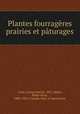 Plantes fourrageres prairies et paturages, Clark, George Harold, 1872-,Malte, Malte Oscar, 1880-1933,+Canada. Dept. of Agriculture 