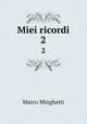 Miei ricordi. 2, Marco Minghetti 