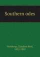 Southern odes, Northrop, Claudian Bird, 1812-1865 