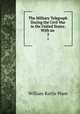 The Military Telegraph During the Civil War in the United States: With an .. 2, William Rattle Plum 