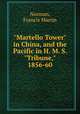 "Martello Tower" in China, and the Pacific in H. M. S. "Tribune," 1856-60, Norman, Francis Martin 
