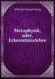 Metaphysik, oder, Erkenntnisslehre, Wilhelm Traugott Krug 