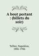 A bout portant : (billets du soir), 