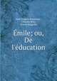 Emile; ou, De l