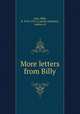 More letters from Billy, Gray, Billy, fl. 1916-1917,A sunny subaltern, Author of 