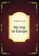 My trip to Europe, Anna M. Voegelin 