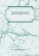 Minutes of the right worshipful Grand lodge of the most ancient and honorable fraternity of Free and accepted masons of Pennsylvania and masonic jurisdiction thereunto belonging. v. 1-12; 1779 to 1880. 4, Freemasons. Pennsylvania. Grand lodge. [from old catalog],Lyte, Joshua L., [from old catalog] comp 