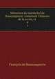 Mmoires du mareschal de Bassompierre: contenant l`histoire de la sa vie, et .. 4, Francois de Bassompierre 