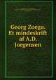 Georg Zoega. Et mindeskrift af A.D. Jorgensen, Adolf Ditlev Jorgensen 