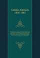 The political writings of Richard Cobden, with a preface by Lord Welby, introductions by Sir Louis Mallet, C.B., and William Cullen Bryant; notes by F.W. Chesson and a bibliography. 1, Cobden, Richard, 1804-1865 